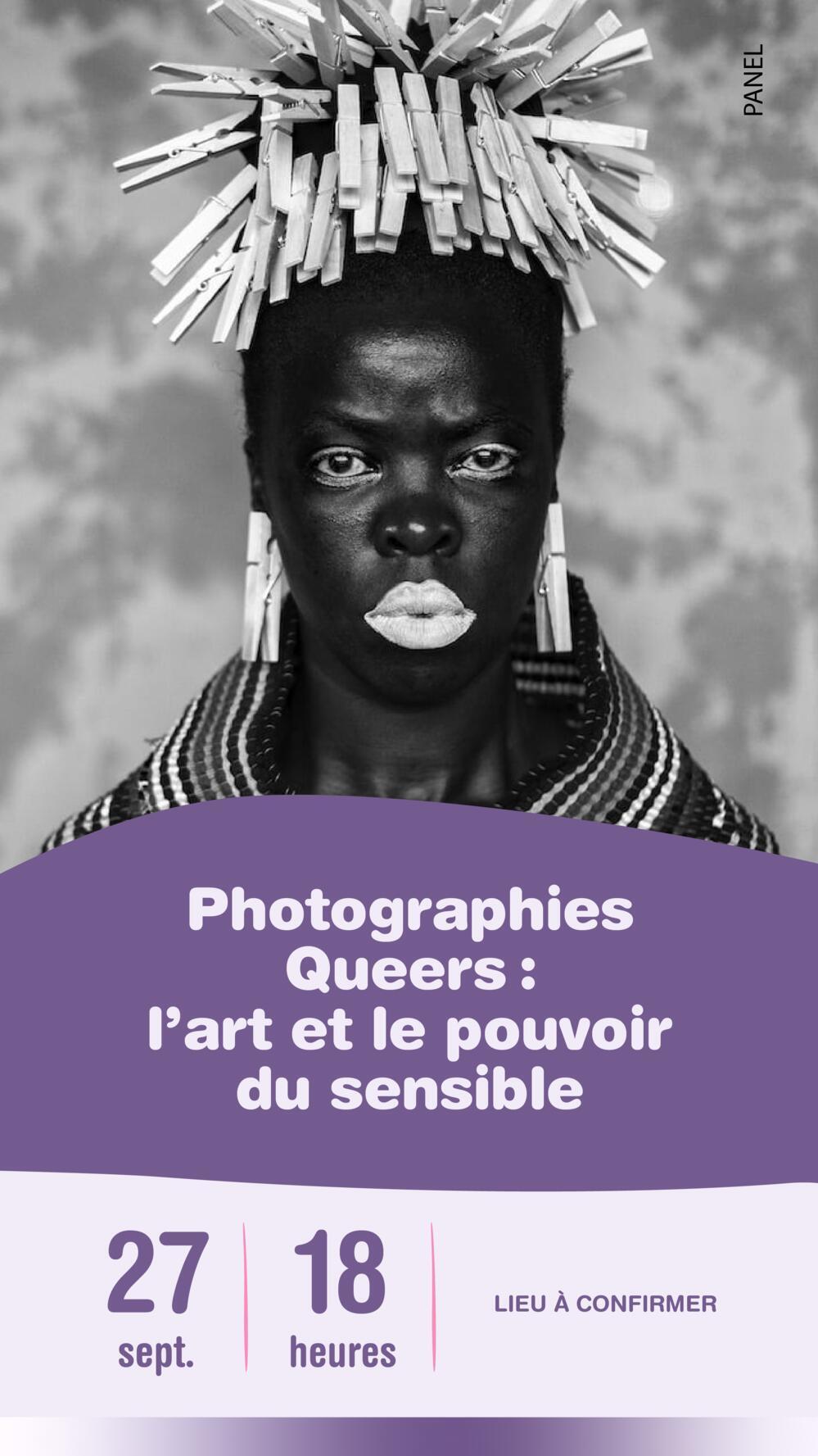Panel #3 Photographies Queers, l'Art et le Pouvoir du Sensible